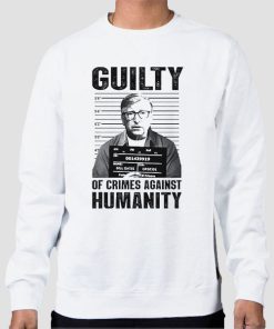 Sweatshirt White Bill Gates Crimes Against Humanity