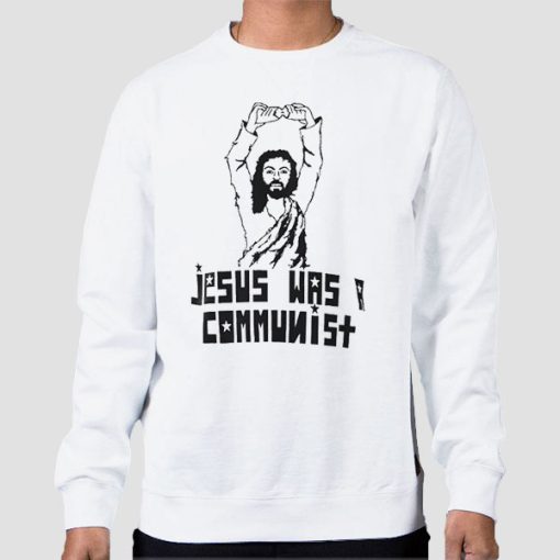 Sweatshirt White Funny Parody Jesus Was a Communist