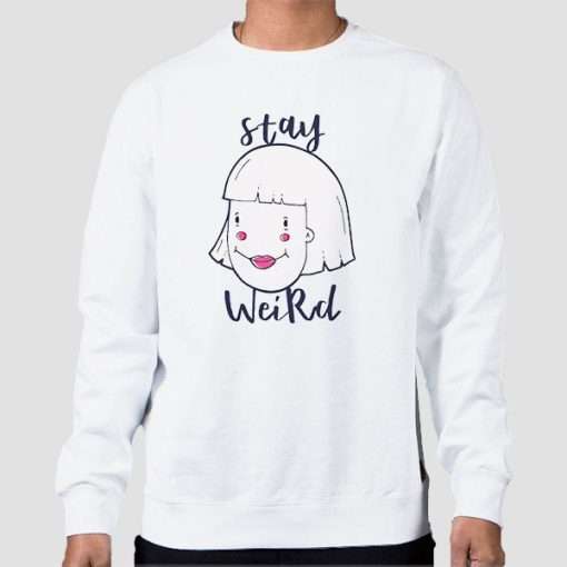 Sweatshirt White Funny Stay Weird