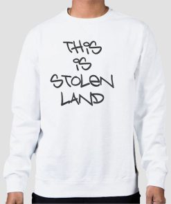 Sweatshirt White Funny This Is Stolen Land