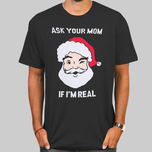 Christmas Sweater Meme Ask Your Mom Funny Shirt