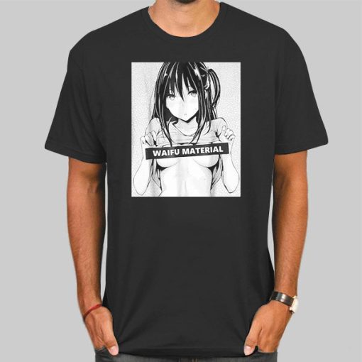 Friends Hentai Waifu Material Shirt