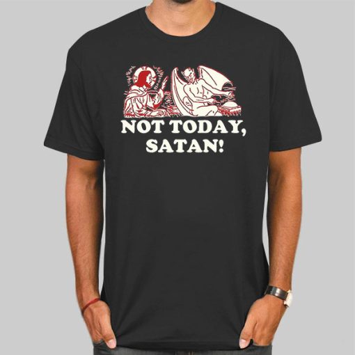 Funny Dank Christian Meme Satan Not Today Jesus Shirt