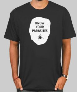 Politics Know Your Parasites T Shirt