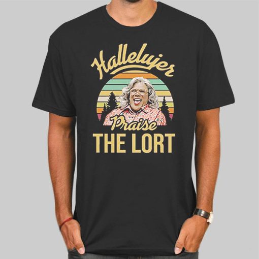 Praise the Lord Madea Hallelujer Shirt