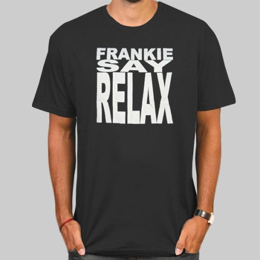 Ross Frankie Say Relax Shirt