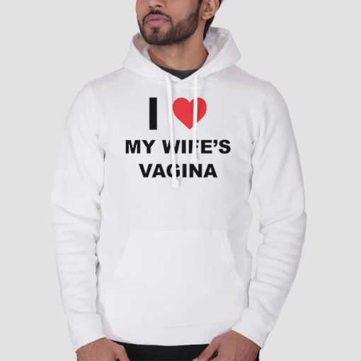 Hoodie White My Wifes Vagina Funny