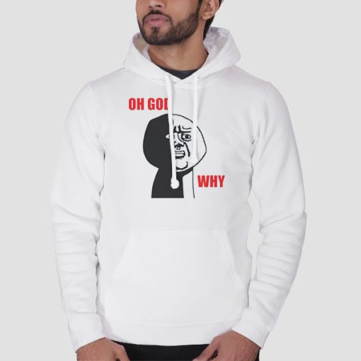 Hoodie White Oh God Meme Why Rage Face