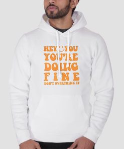 Quotes You Re Doing Fine Hoodie