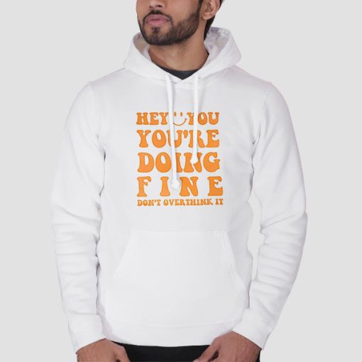 Quotes You Re Doing Fine Hoodie