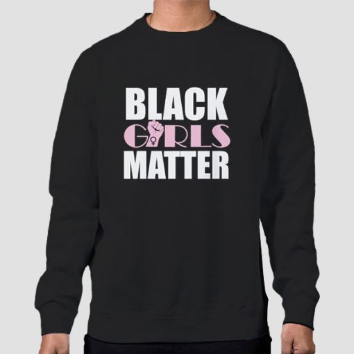 Sweatshirt Black Funny Quotes Black Girls Matter