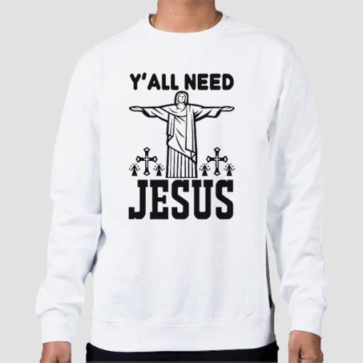 Sweatshirt White Funny Yall Need Jesus