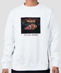 Its All Good Clown Fish Sweatshirt