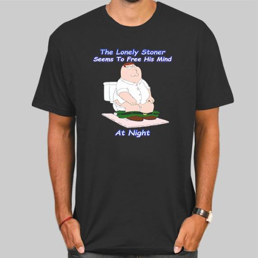 The Lonely Stoner Seems Funny T Shirt