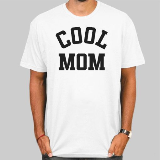 Funny Design Cool Mom Shirts