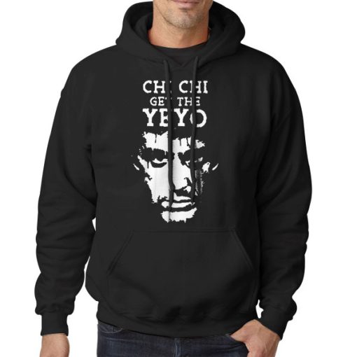Hoodie Black Chi Chi Scarface Get the Yeyo