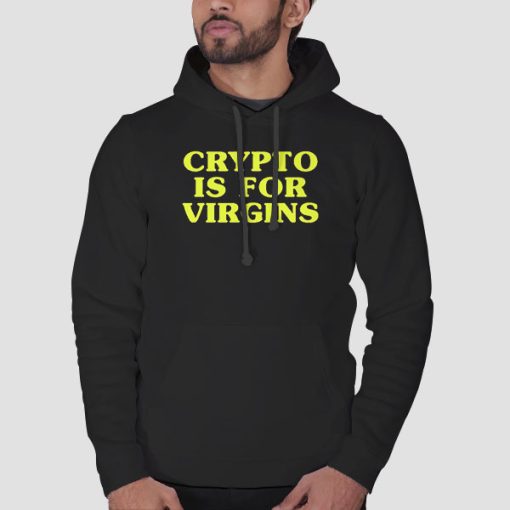 Hoodie Black Funny Crypto Is for Virgins