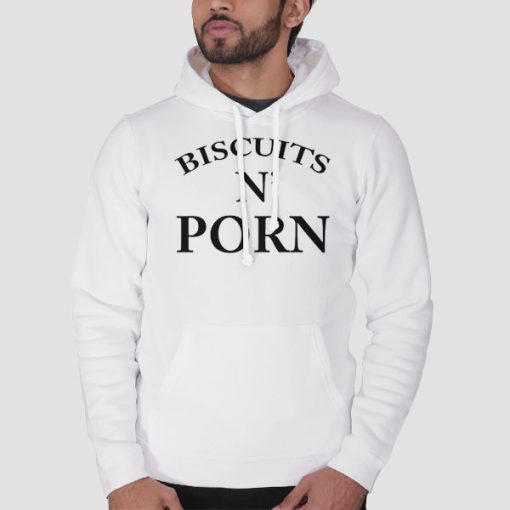 Hoodie White Funny Biskets and Porn Sexy