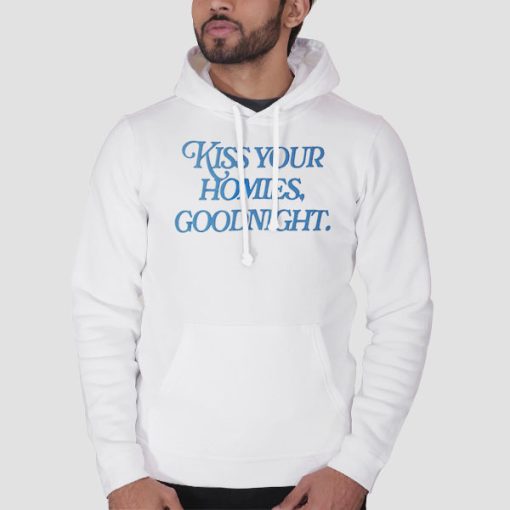 Hoodie White Kissing Your Homies Goodnight Back Print