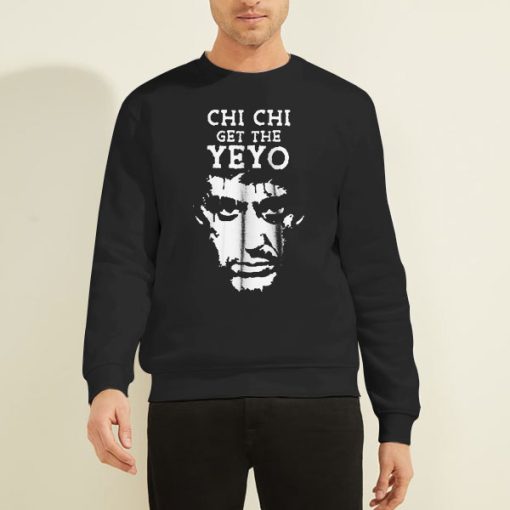 Sweatshirt Black Chi Chi Scarface Get the Yeyo