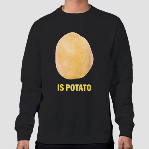Sweatshirt Black Colbert Is Potato Funny Tv