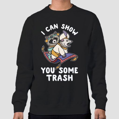 Sweatshirt Black I Can Show You Some Trash Racoon Possum