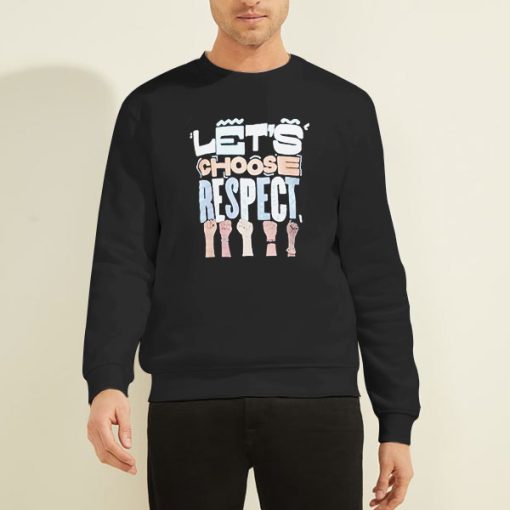 Sweatshirt Black Lets Choose Respect Black History Month Lewis Hamilton