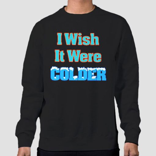Sweatshirt Black Mike Mcdaniel I Wish It Was Colder