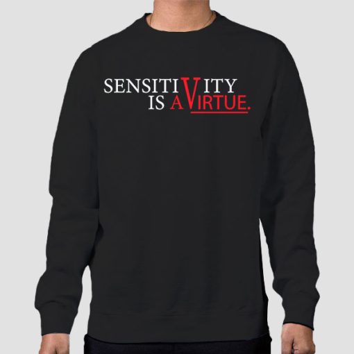 Sweatshirt Black Sensitivity Is a Virtue Womens