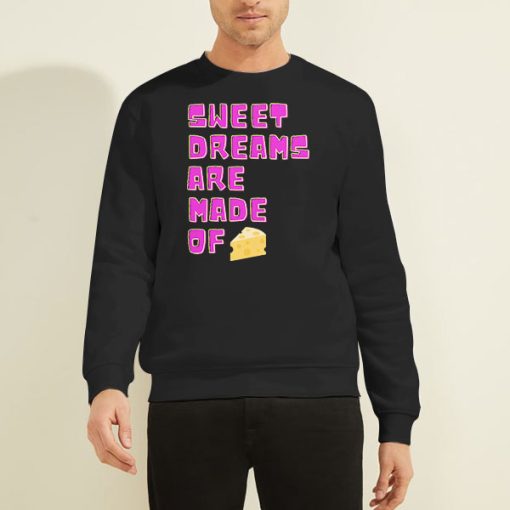 Sweatshirt Black Sweet Dreams Are Made of Cheese