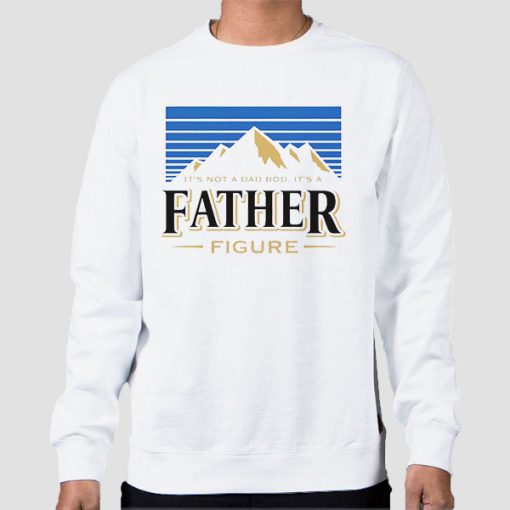 Sweatshirt White Busch Light It's Not a Dad Bod Its a Father Figure