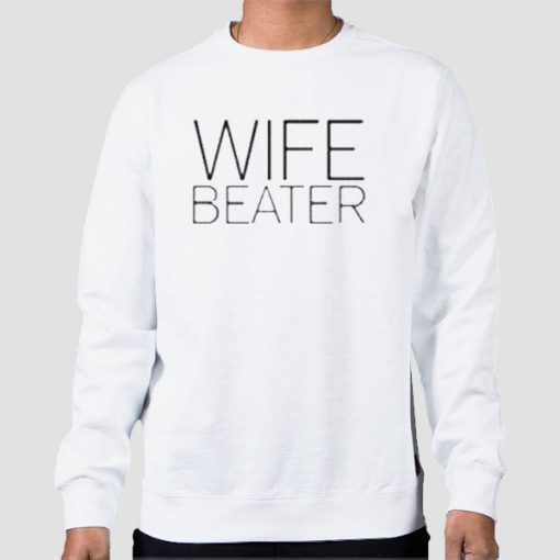 Sweatshirt White Funny Saying Wife Beater