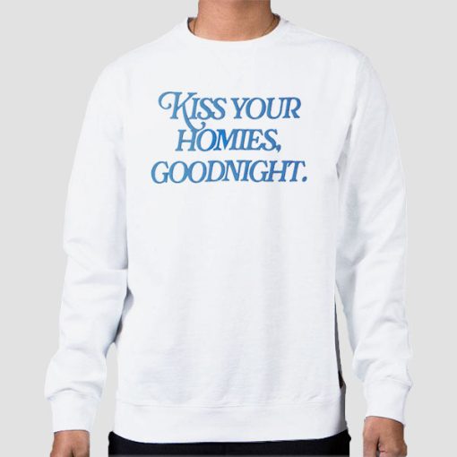 Sweatshirt White Kissing Your Homies Goodnight Back Print