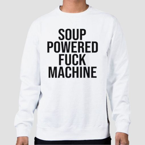 Sweatshirt White Soup Powered Fuck Machine
