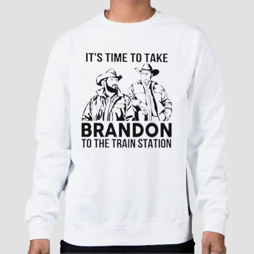 Sweatshirt White Time to Take Brandon to the Train Station
