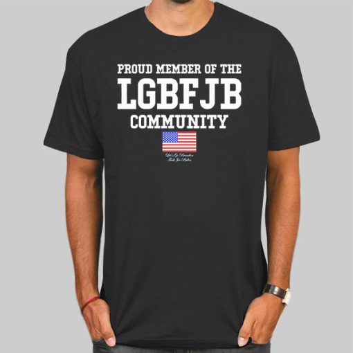 Proud Member of the Lgbfjb Community Shirt