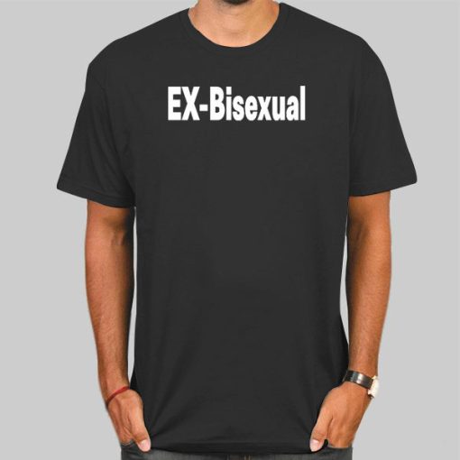 You're Dating a Guy Ex Bisexual Shirt