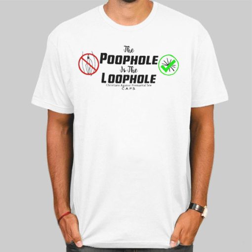 Christians Against Premarital Sex Poophole Loophole Shirt