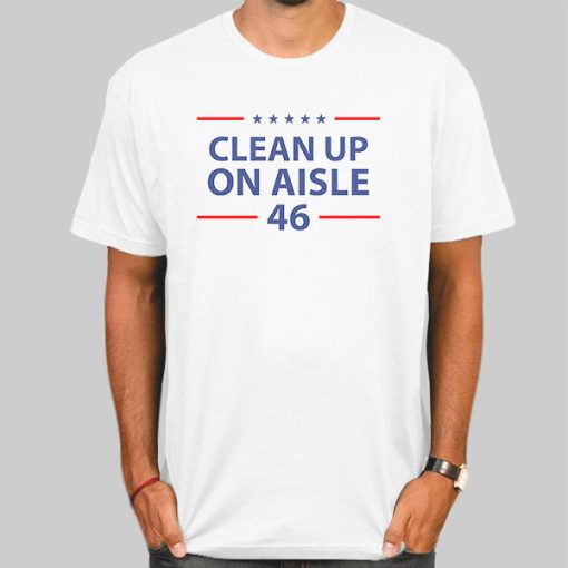 Clean up on Aisle 46 Meaning Funny T Shirt