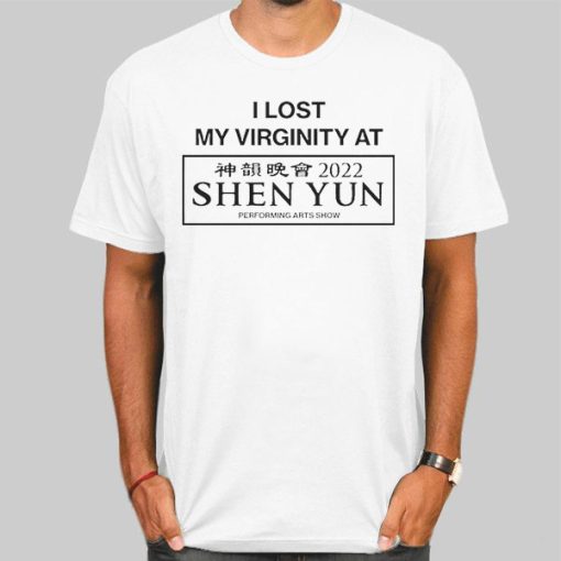 I Lost My Virginity at Shen Yun Funny Shirt