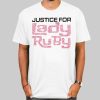 Justice for Lady Ruby T Shirt
