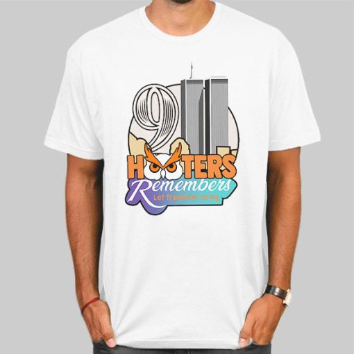 Remembers Lets Freedom Hooters 911 Shirt