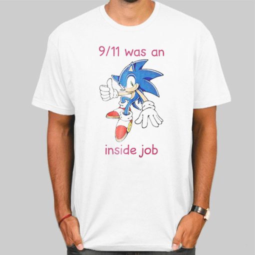 Sonic 9 11 Was an Inside Job Shirt