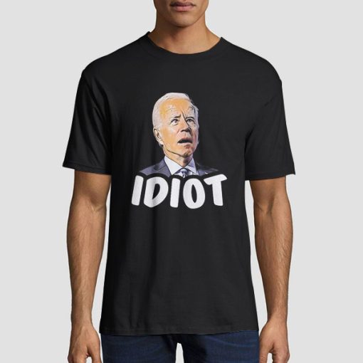 Biden Is an Idiot Funny Face Shirt