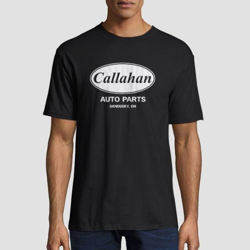 Funny Callahan Auto Parts Shirt