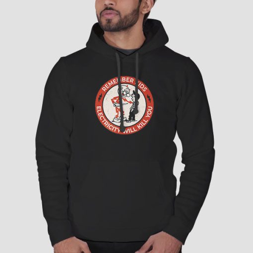 Hoodie Black Remember Kids Electricity Will Kill You