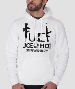Hoodie White Fuck Joe and the Ho Gotta Go