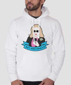Hoodie White Hillary Clinton but Her Emails