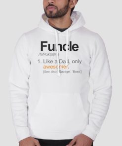 Hoodie White Like a Dad Only Awesomer Funcle