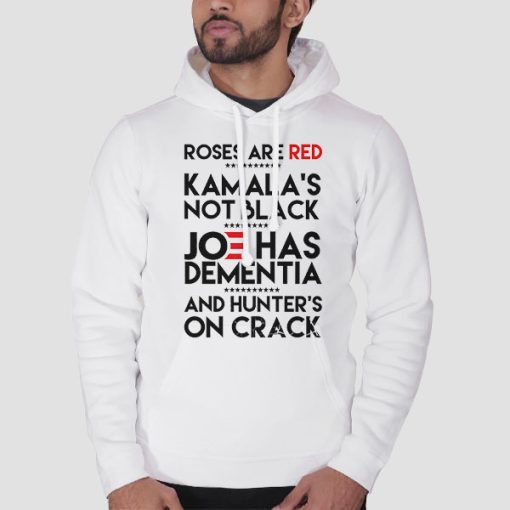 Hoodie White Roses Are Red Kamalas Not Black Hunters on Crack